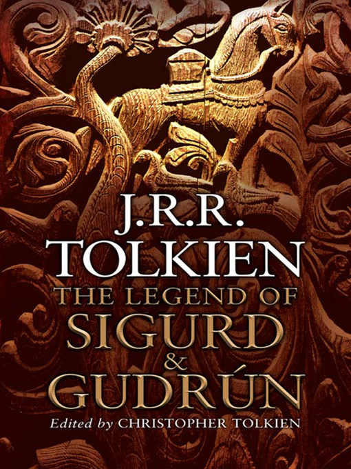 Title details for The Legend of Sigurd and Gudrún by J. R. R. Tolkien - Available